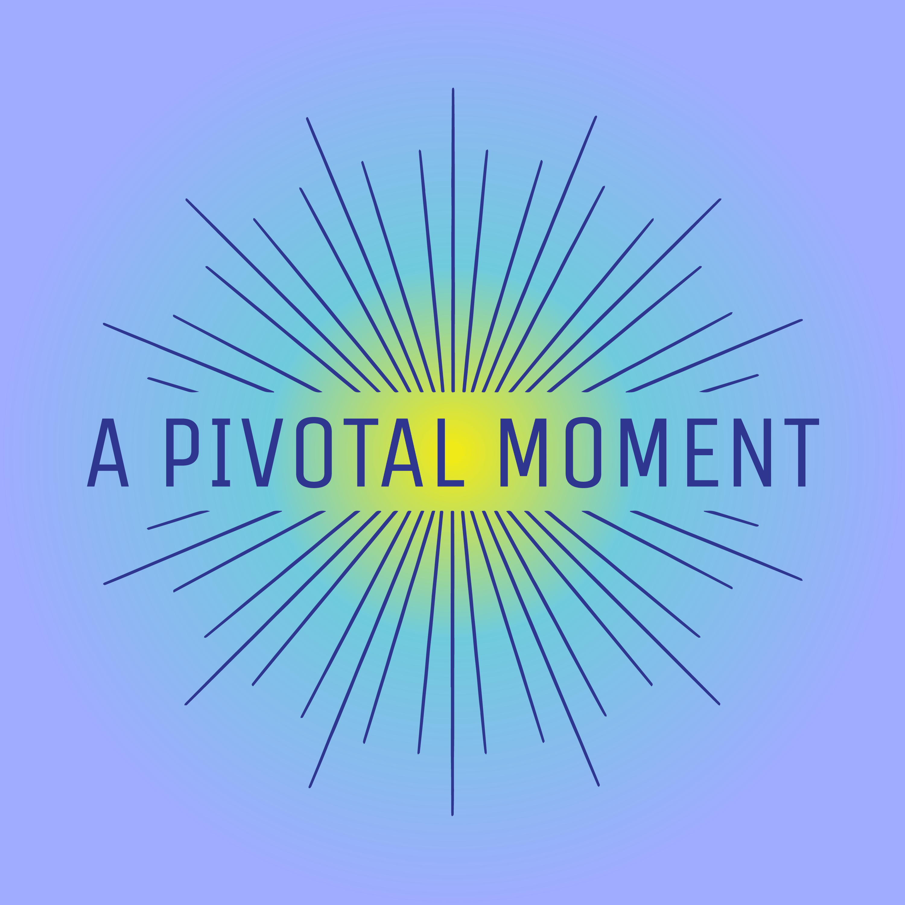 A Pivotal Moment