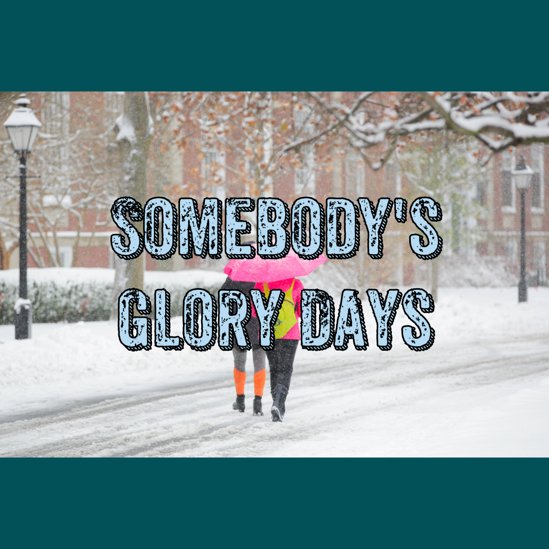 Somebody\'s Glory Days