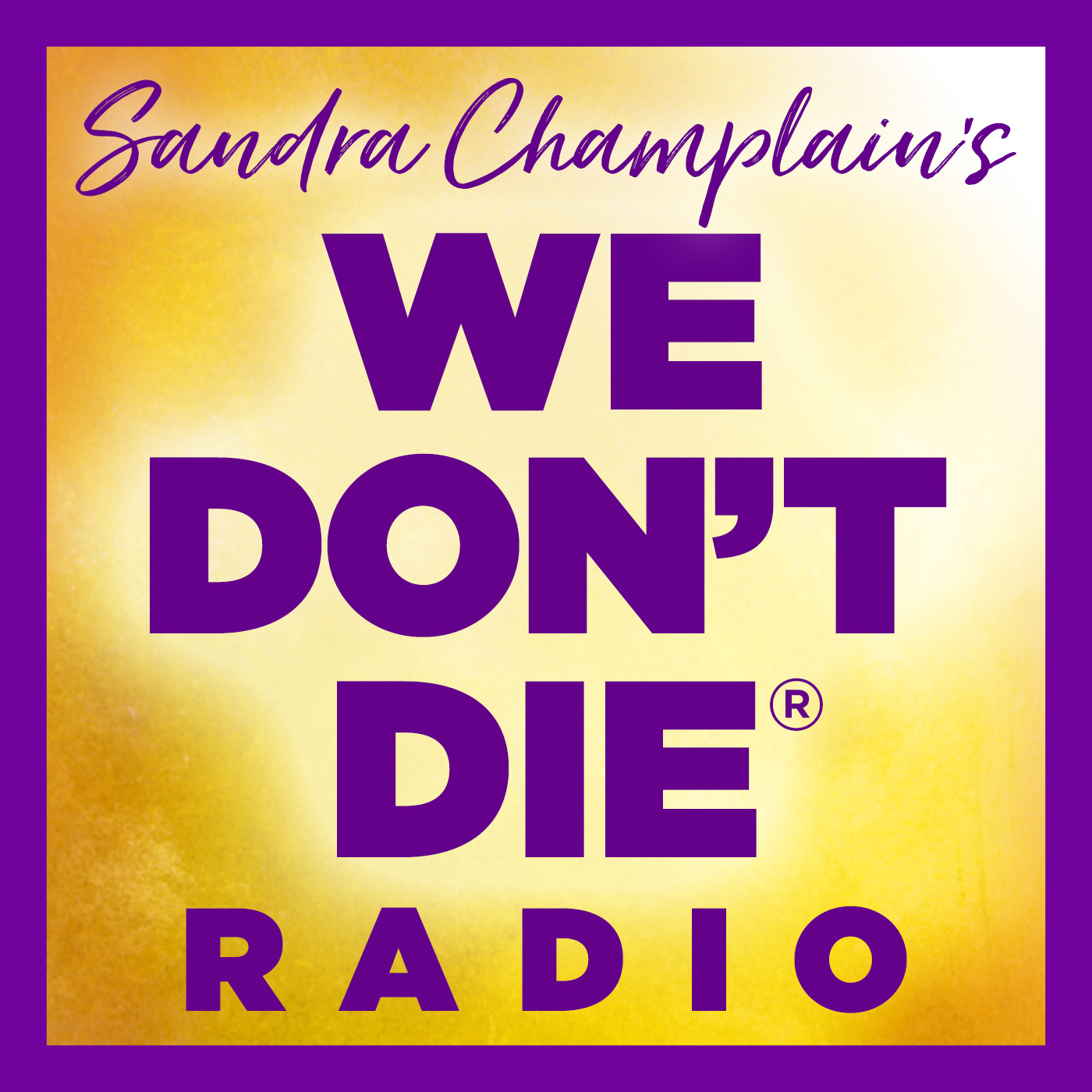 WE DON'T DIE® Radio with host Sandra Champlain Artwork