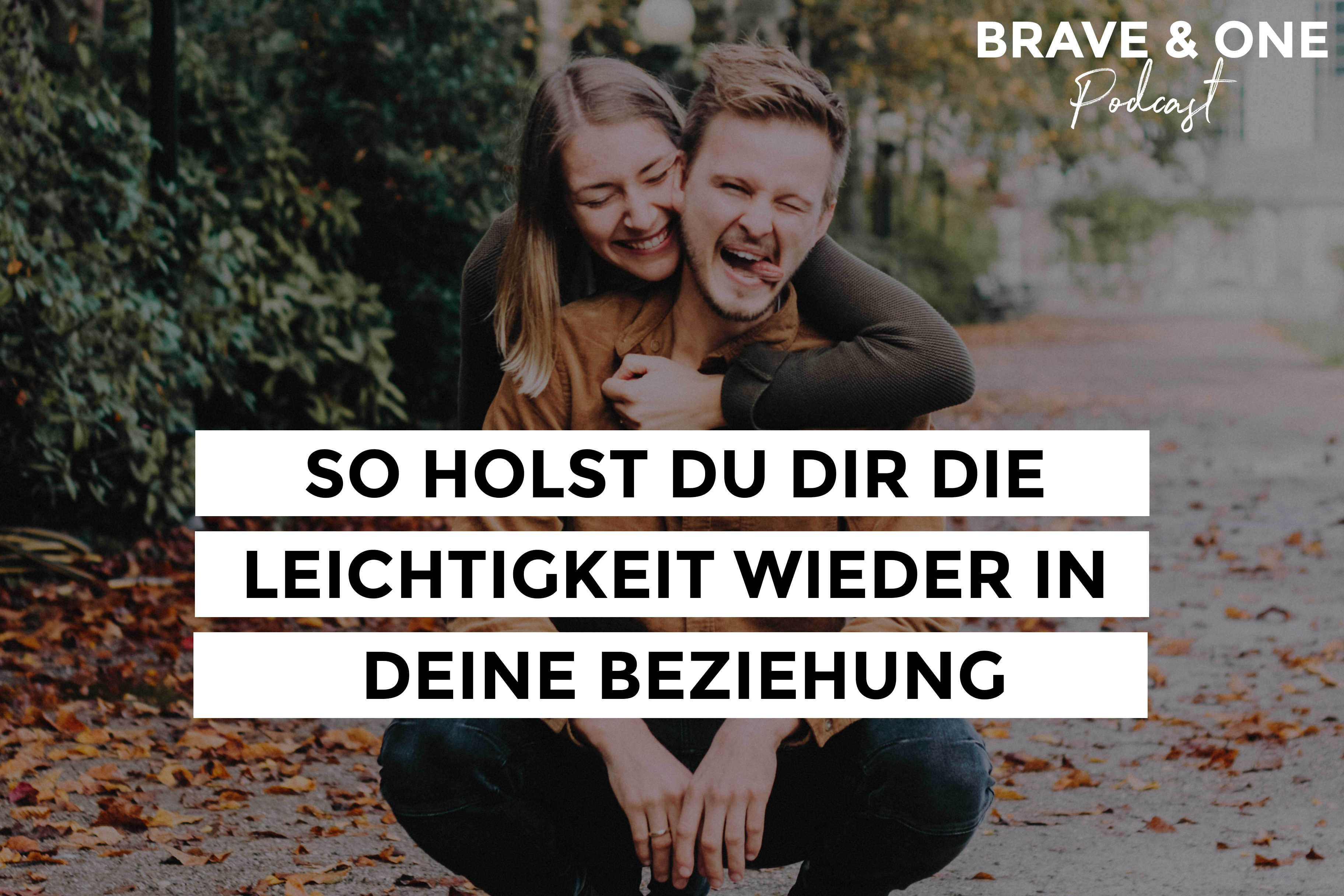 Brave & One | Der Beziehungspodcast