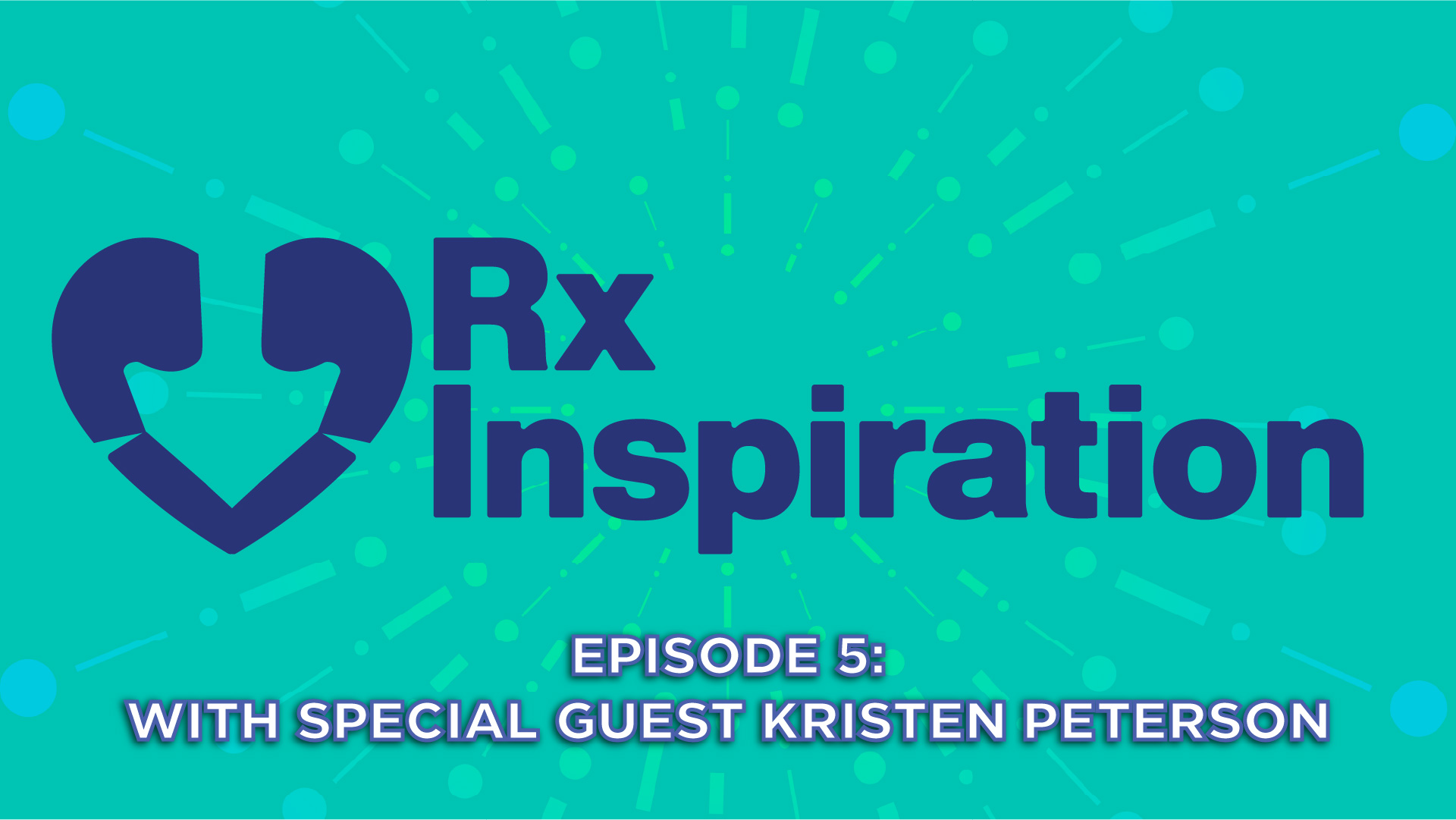 Rx Inspiration: Episode Five