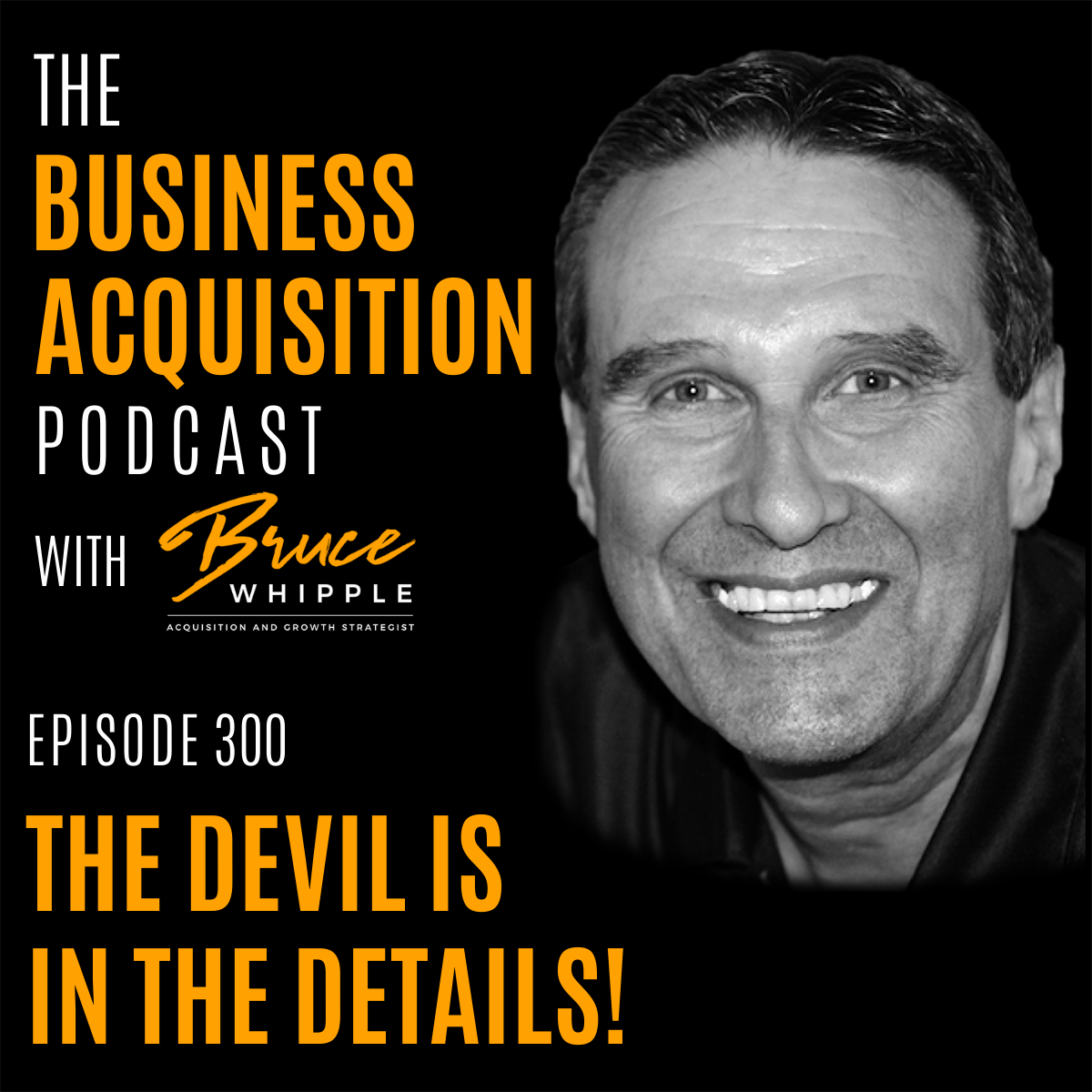 The Business Acquisition Podcast with Bruce Whipple