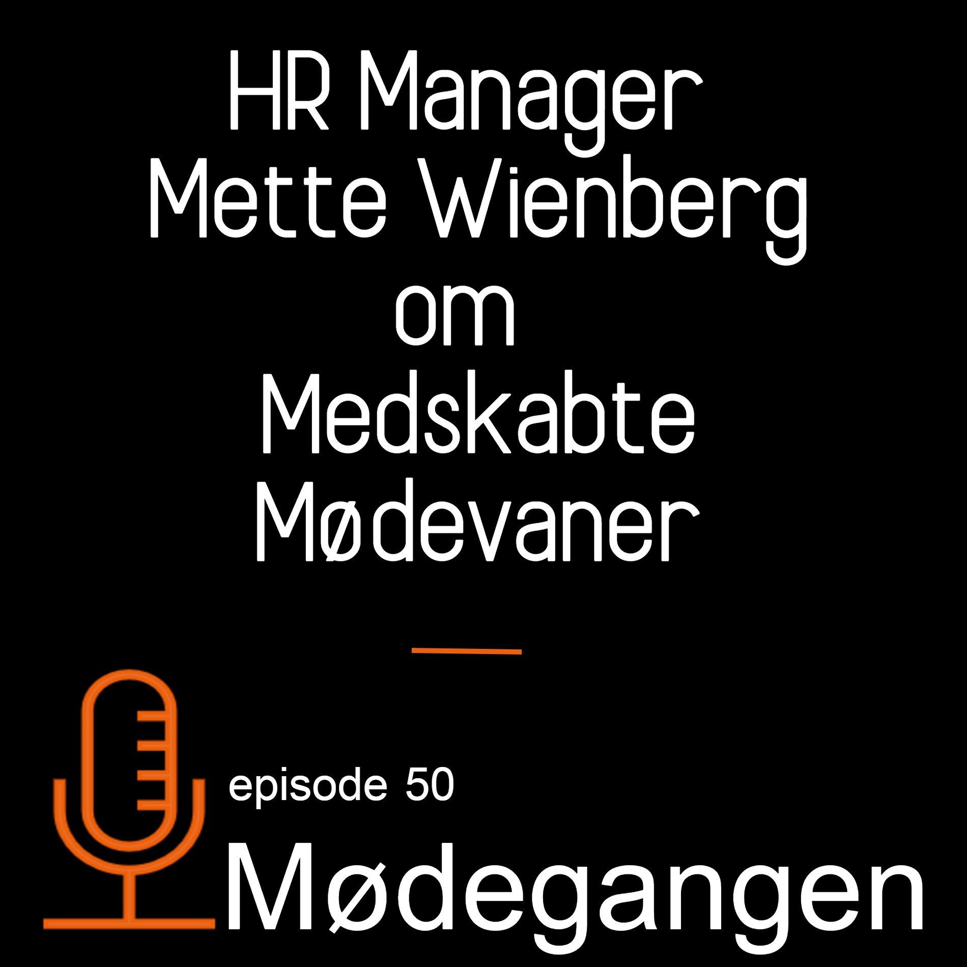 50. HR Manager Mette Wienberg om Medskabte Mødevaner