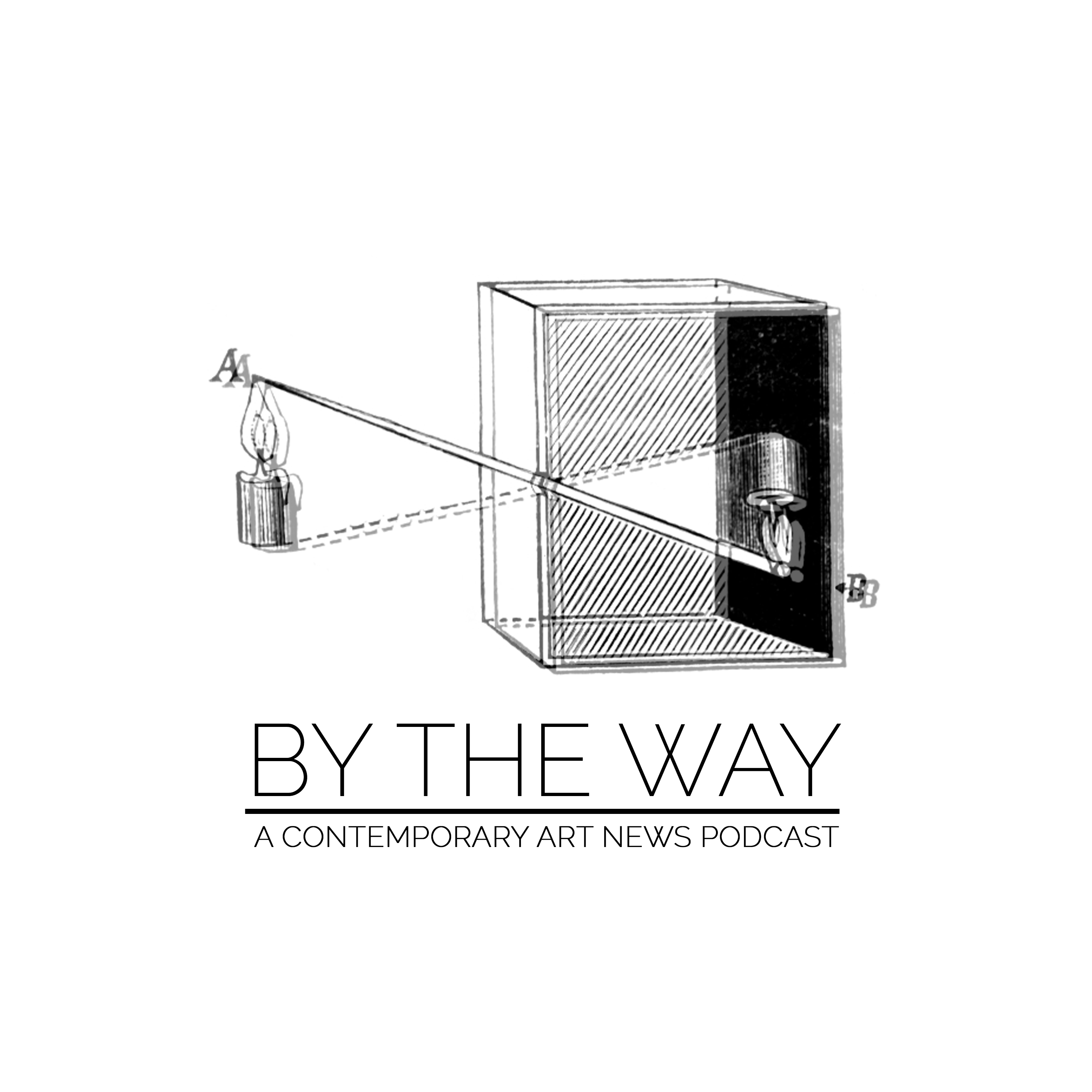 By The Way: A Contemporary Art News Podcast