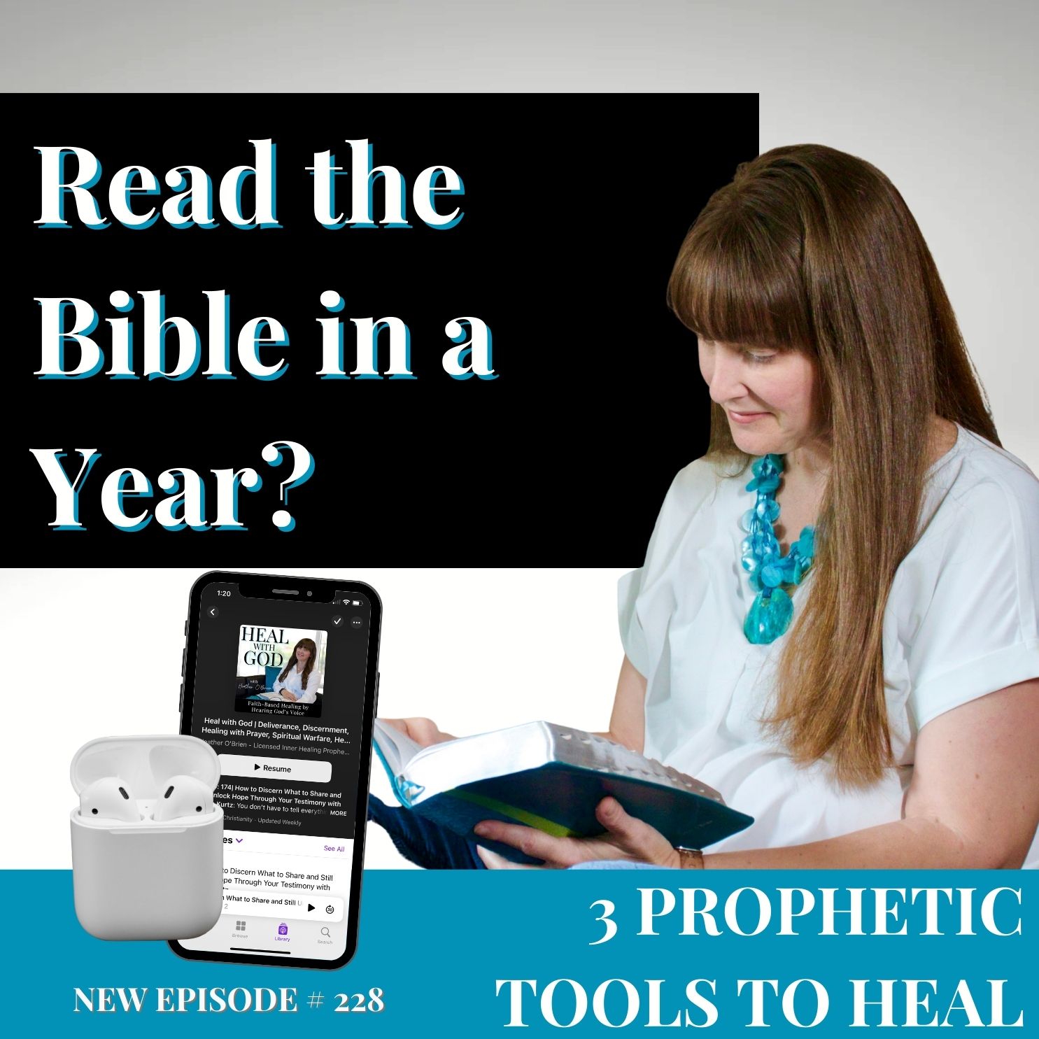 228| Bible in a Year? 3 Prophetic Tools to Heal with Prayer & Overcome Anxiety 228| Bible in a Year? 3 Prophetic Tools to Heal with Prayer & Overcome Anxiety