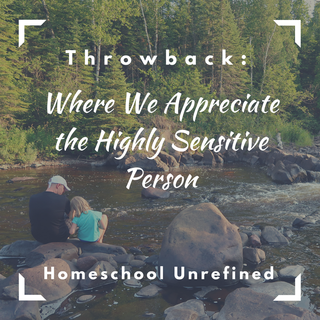 Throwback: Where We Appreciate the Highly Sensitive Person