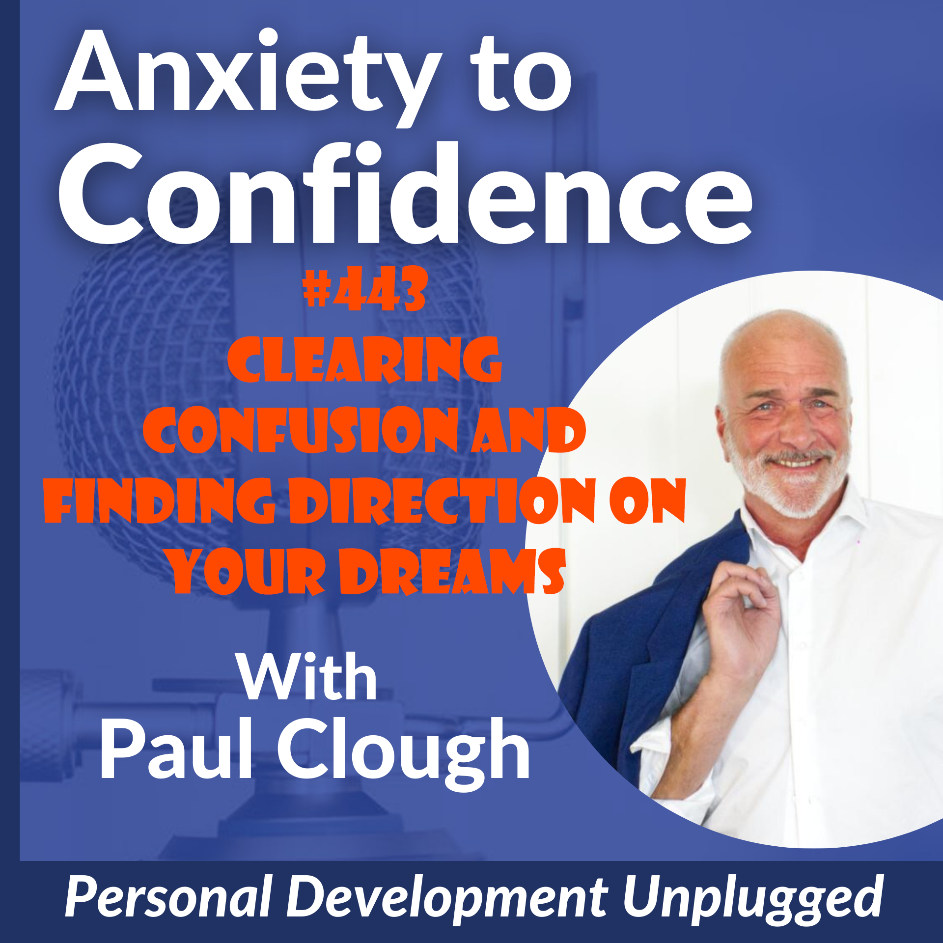 #443 Clearing Confusion and Finding Direction On Our Dreams
