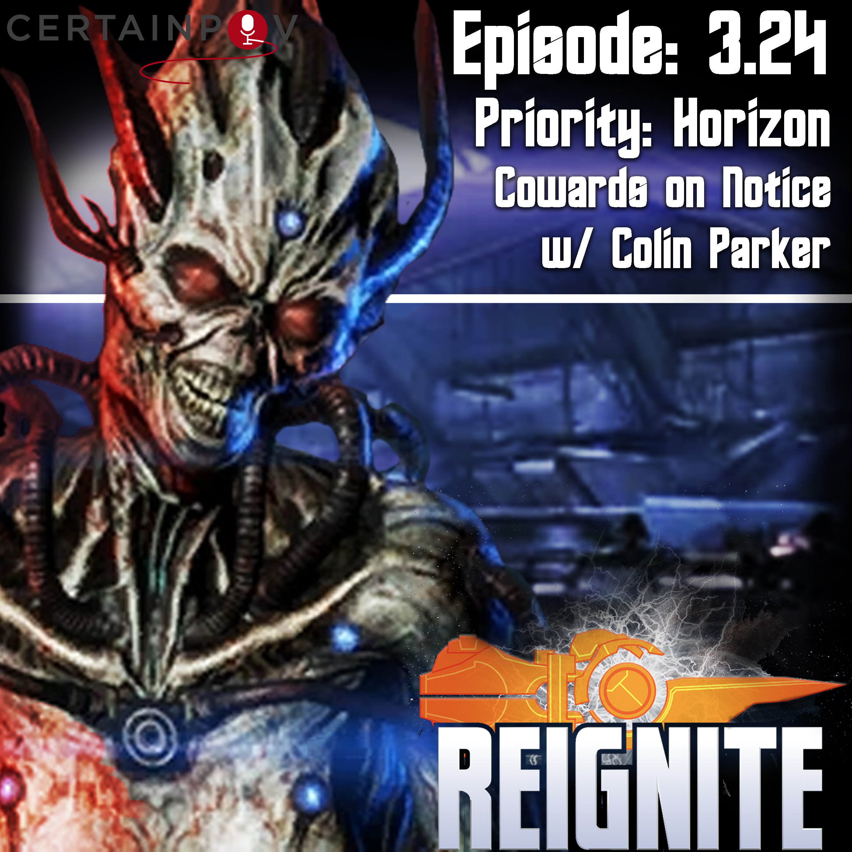 Episode 3.24 - Priority: Horizon - Cowards on Notice w/ Colin Parker