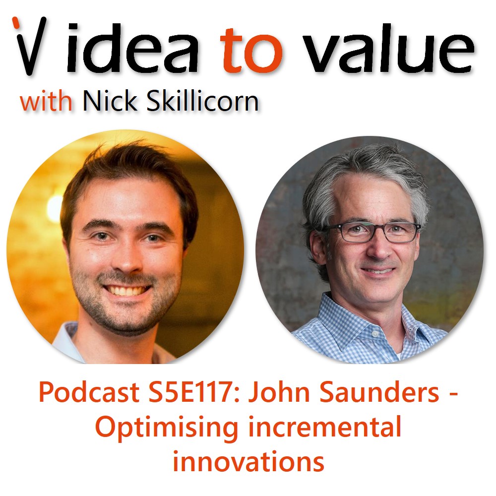 Podcast S5E117: John Saunders - Optimising incremental innovations