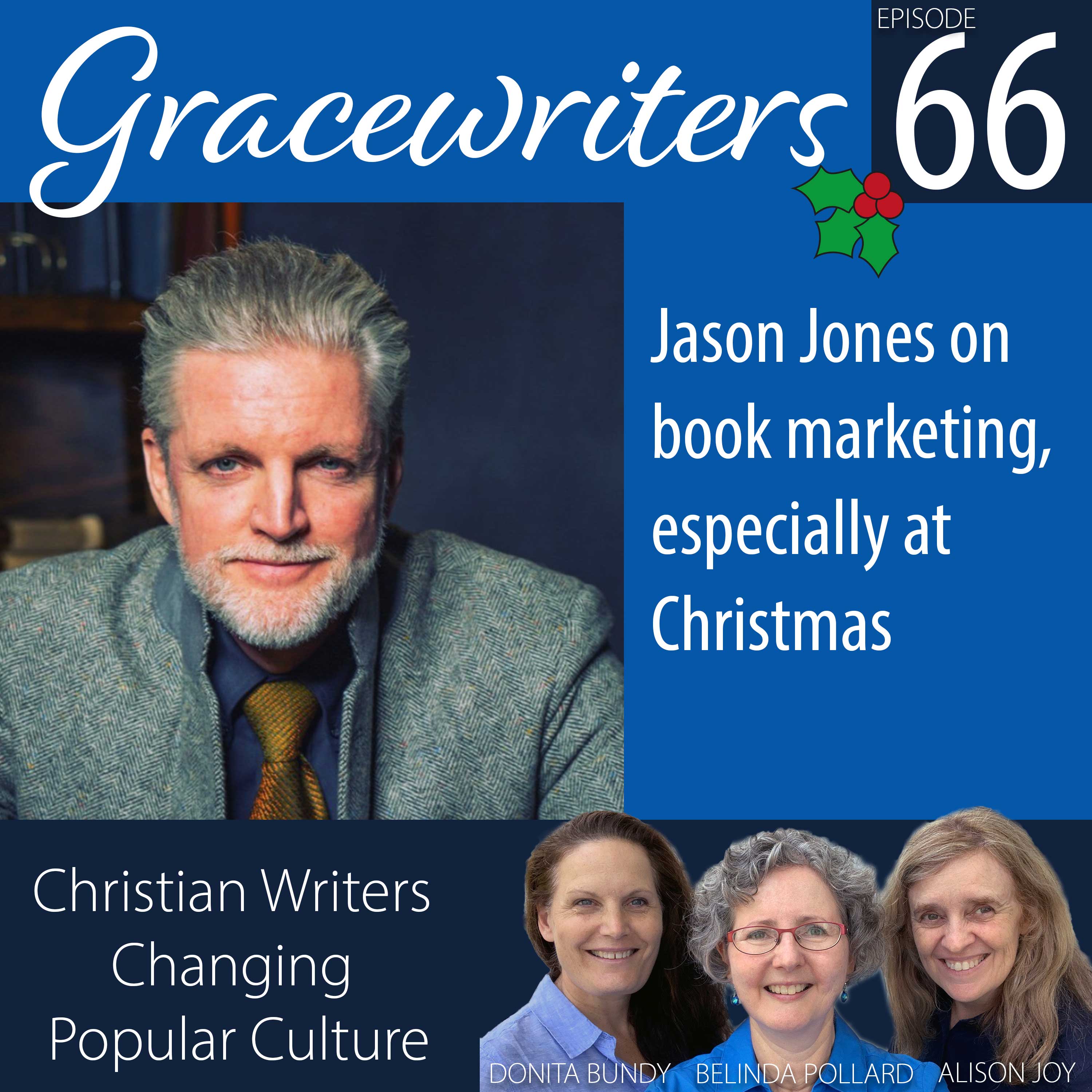 Gracewriters Podcast #66: Jason Jones on book marketing, especially at Christmas