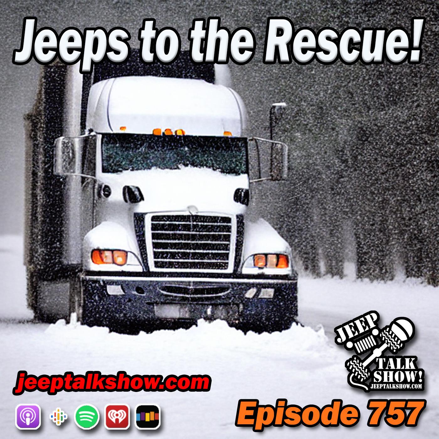 Episode 758 - Jeeps to the Rescue!