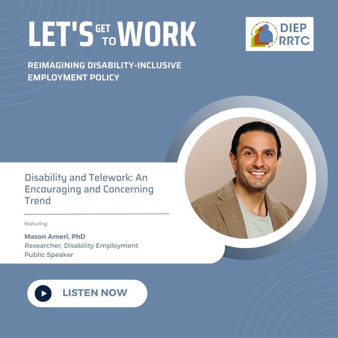 Episode 17: Mason Ameri – Disability and Telework: An Encouraging and Concerning Trend