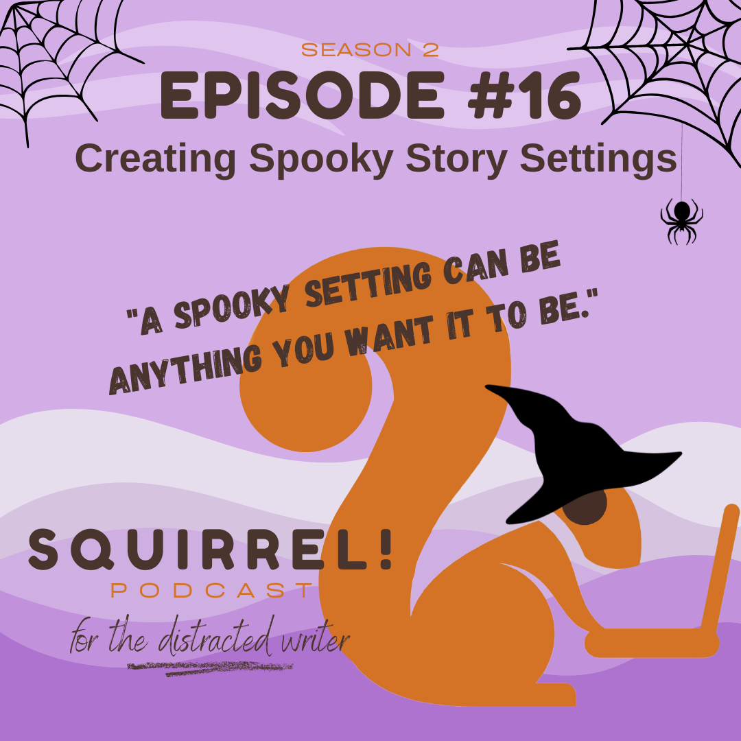 Squirrel! Podcast for Distracted Writers