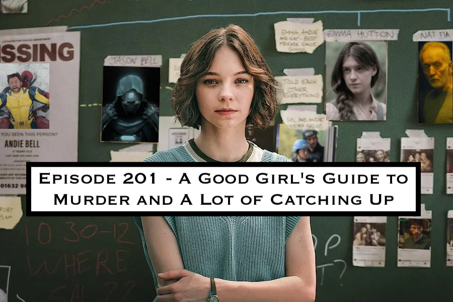 201. A Good Girl's Guide to Murder and A Lot of Catching Up