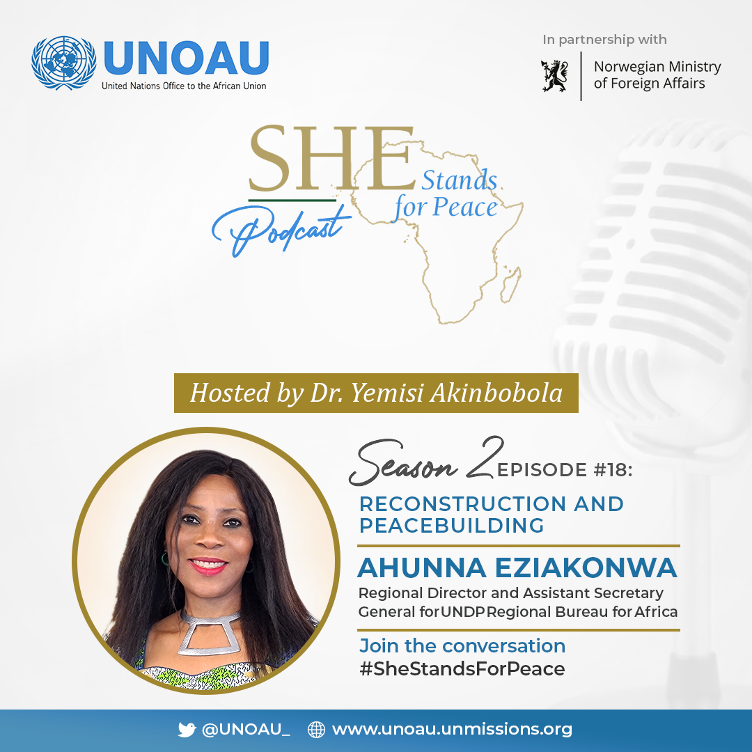 Episode Twenty-Two: Reconstruction and Peacebuilding an interview with Ahunna Eziakonwa