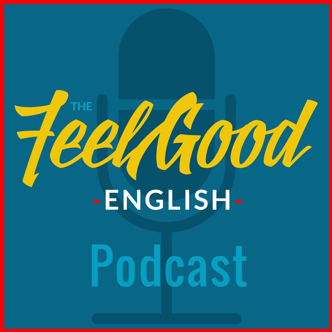 The Feel Good English Podcast