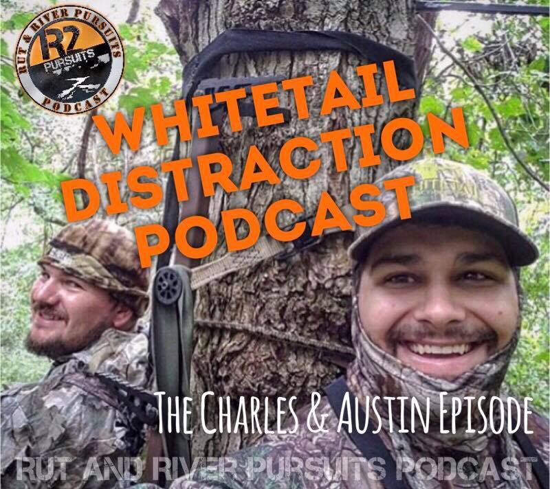 Whitetail Distraction Podcast - Charles & Austin