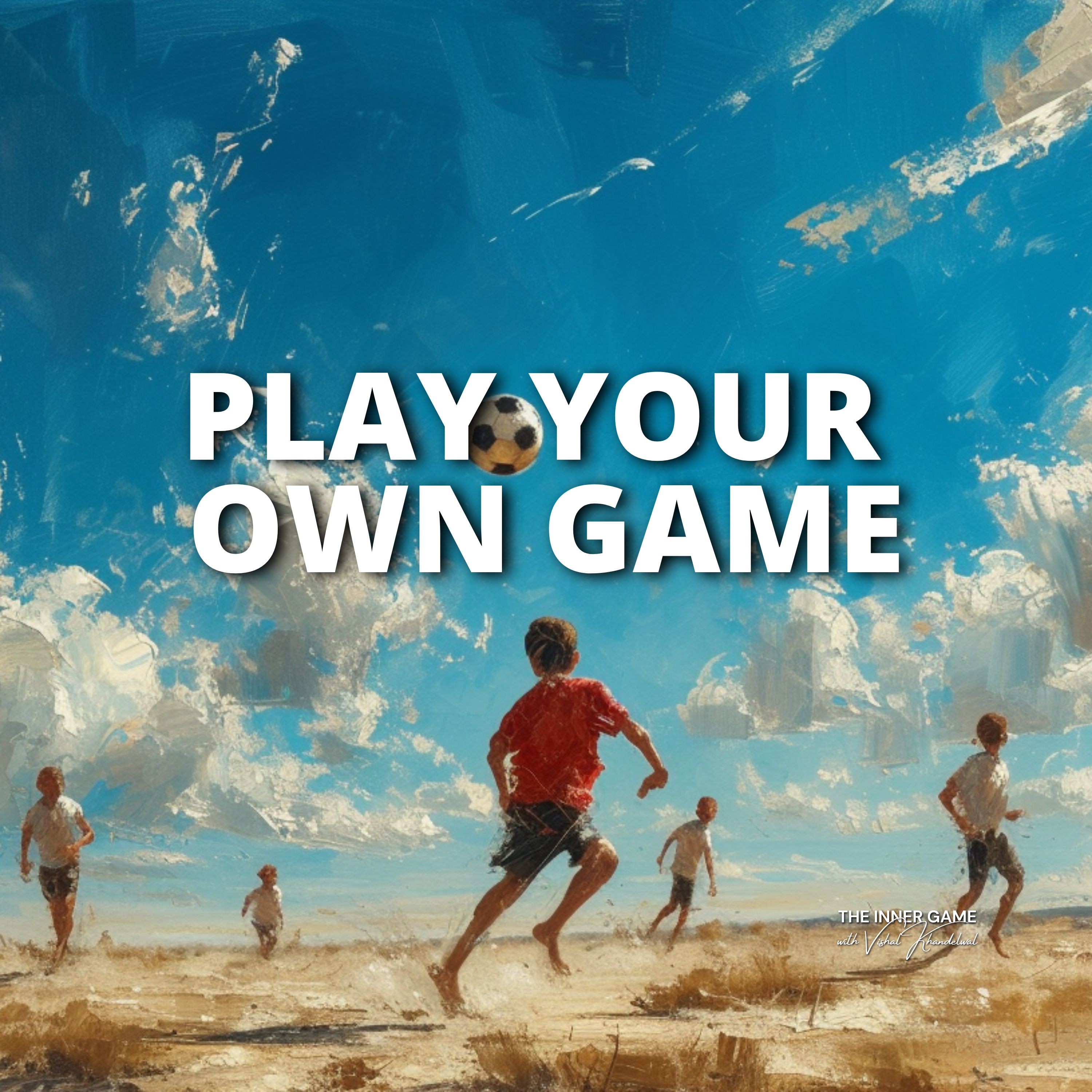 The Inner Game with Vishal Khandelwal