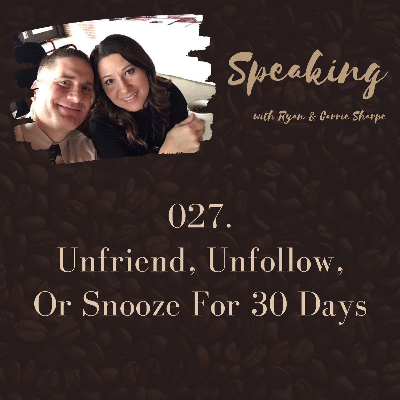 027. Unfriend, Unfollow, Or Snooze For 30 Days [ELECTION SEASON SERIES]