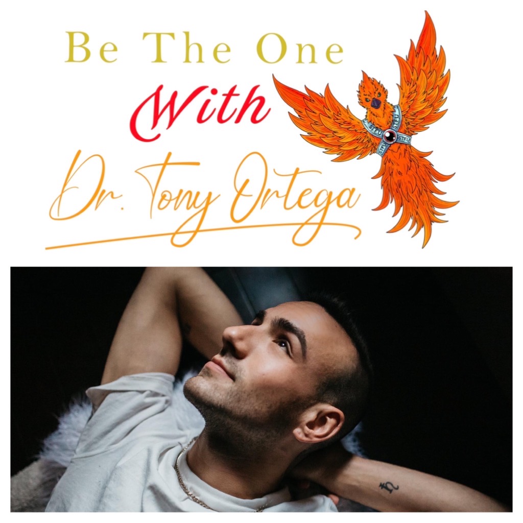 Be The One with Dr. Tony Ortega