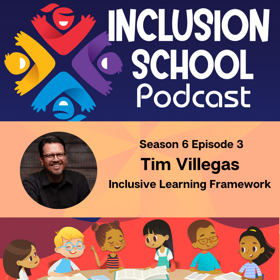 S6 Episode 3 - Inclusive Learning Framework with Tim Villegas