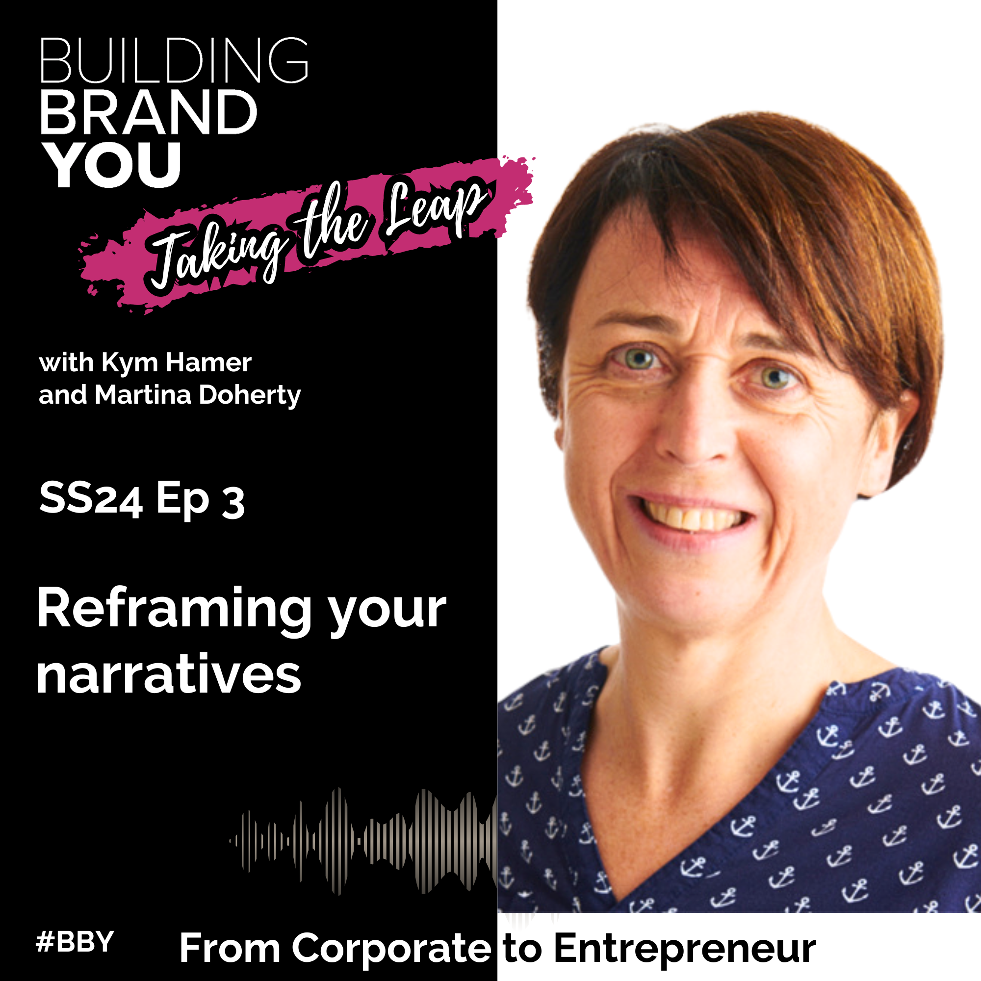 BBY Show Taking the Leap SS24 Ep3: Reframing your narratives with Martina Doherty