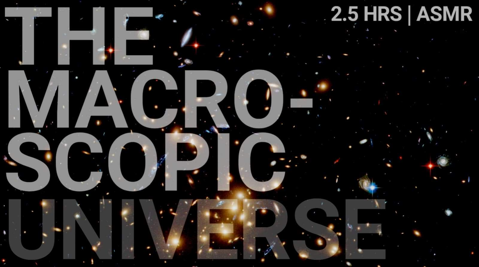 The Macroscopic Universe | ASMR