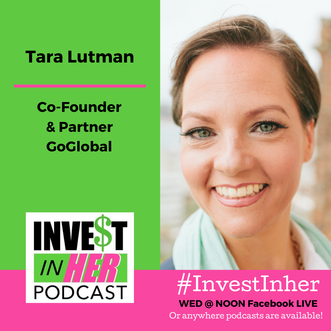 Ep. #247 Global Investments In Women with Tara Lutman