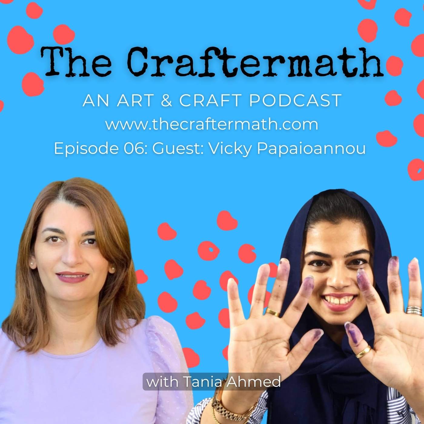 Episode 06: The Craftermath - with guest Vicky Papaioannou