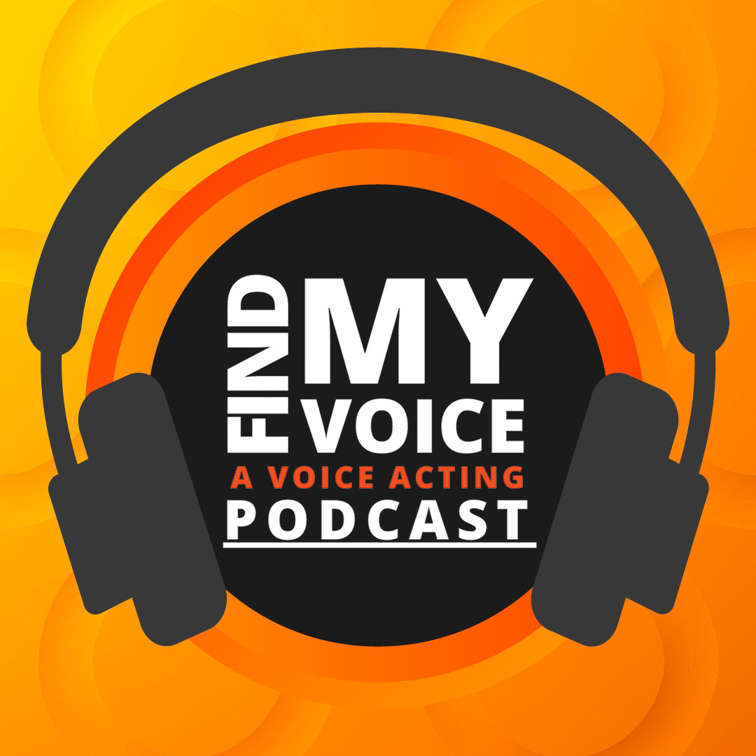 Find My Voice - A Voice Acting Podcast