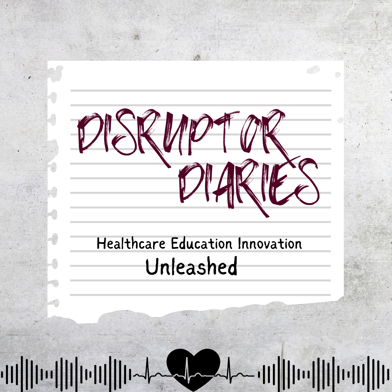 Disruptor Diaries: Healthcare Education Innovation Unleashed