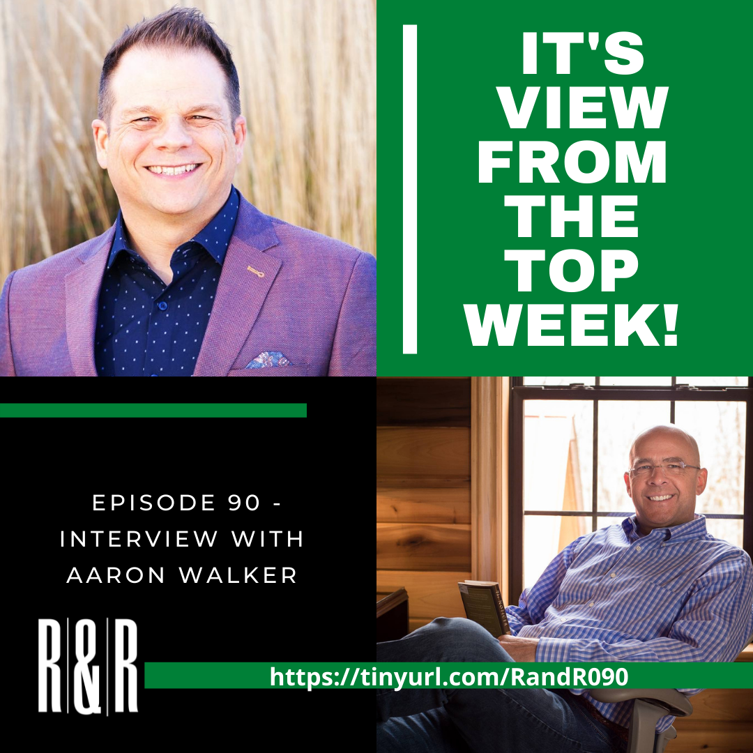 Episode 90 View from the Top with Aaron Walker