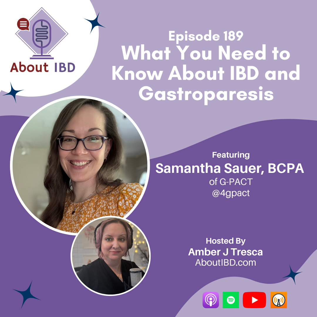What You Need to Know About IBD and Gastroparesis Featuring Samantha Sauer, BCPA of G-PACT