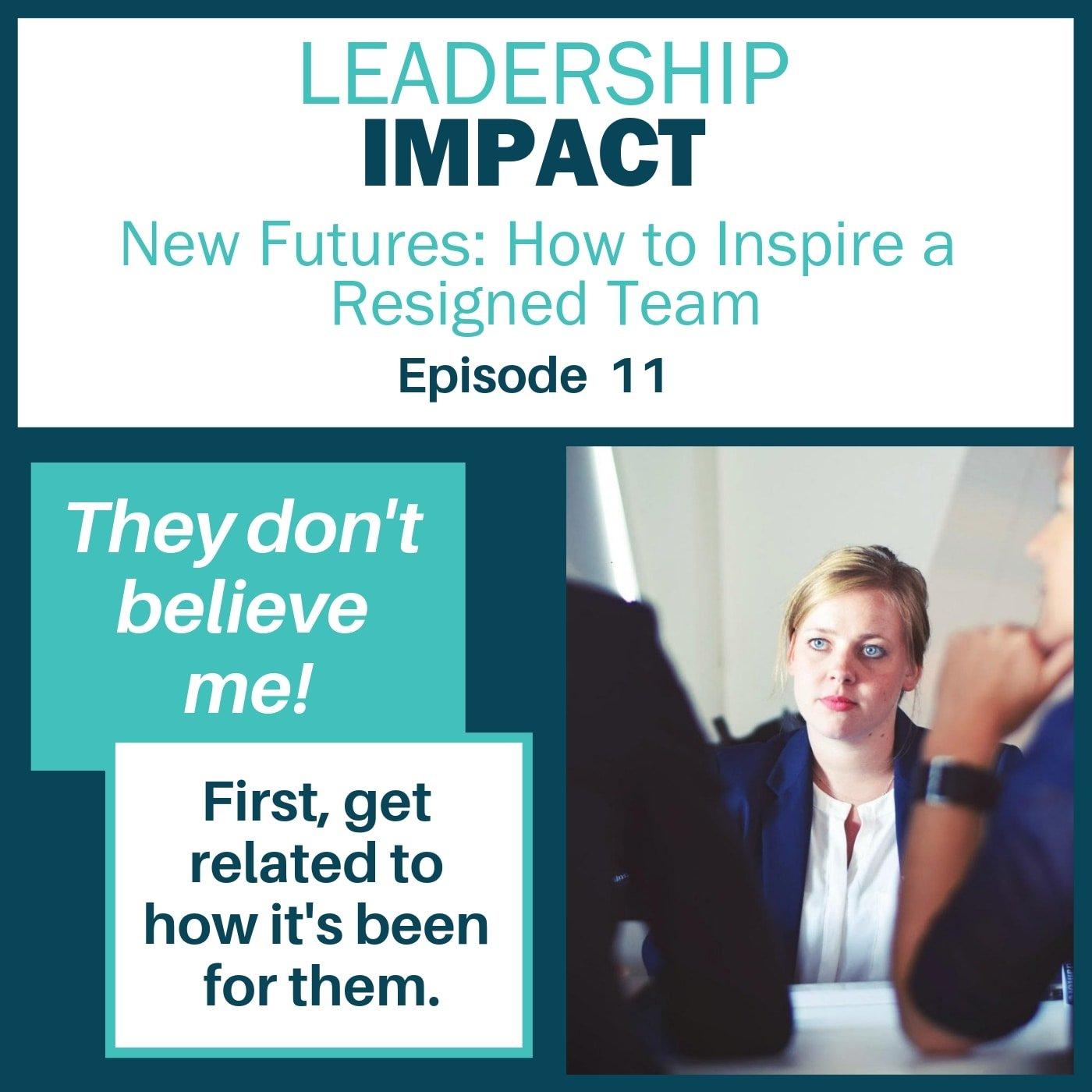 011 | New Futures: How to Inspire a Resigned Team