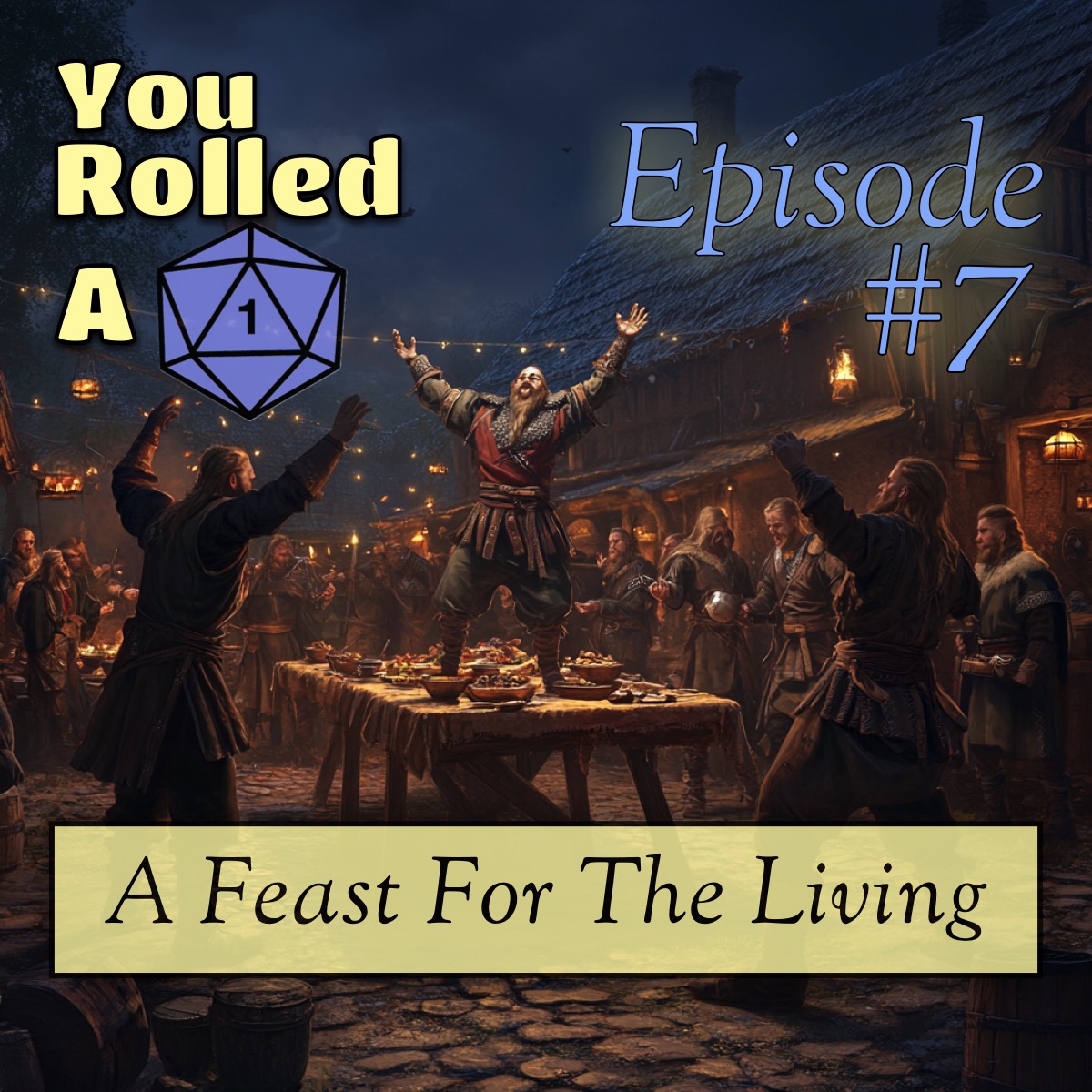 Ep. #7 - A Feast For The Living