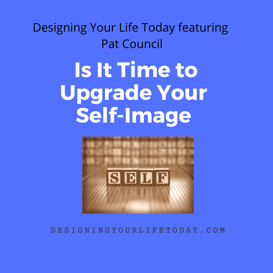 Is It Time to Upgrade Your Self-Image