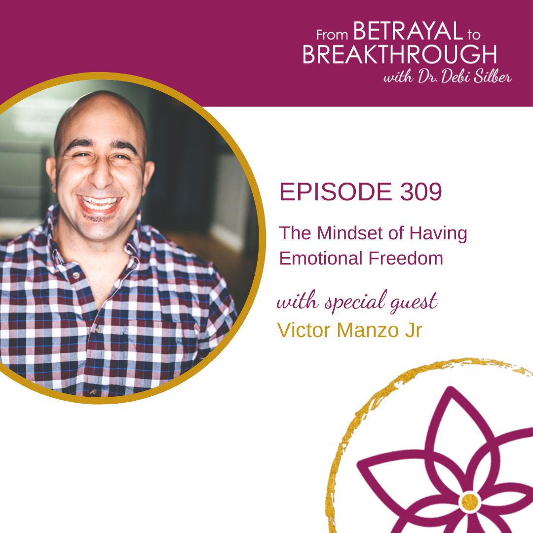309: The Mindset of Having Emotional Freedom   W / Victor Manzo Jr