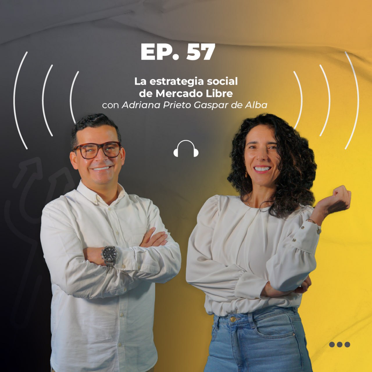 57. La estrategia social de Mercado Libre con Adriana Prieto Gaspar de Alba