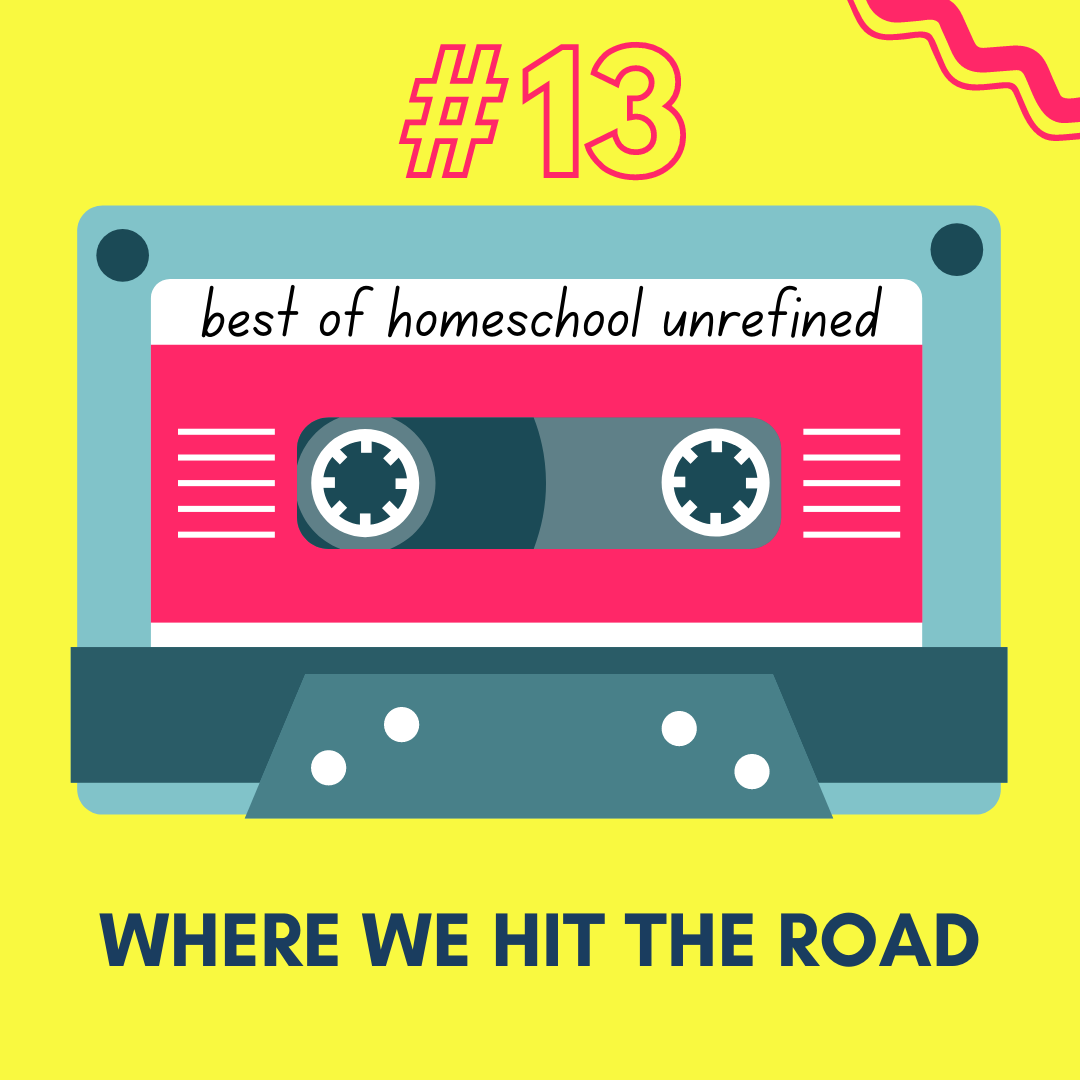 180: Most-Loved Episodes #13: Where We Hit the Road