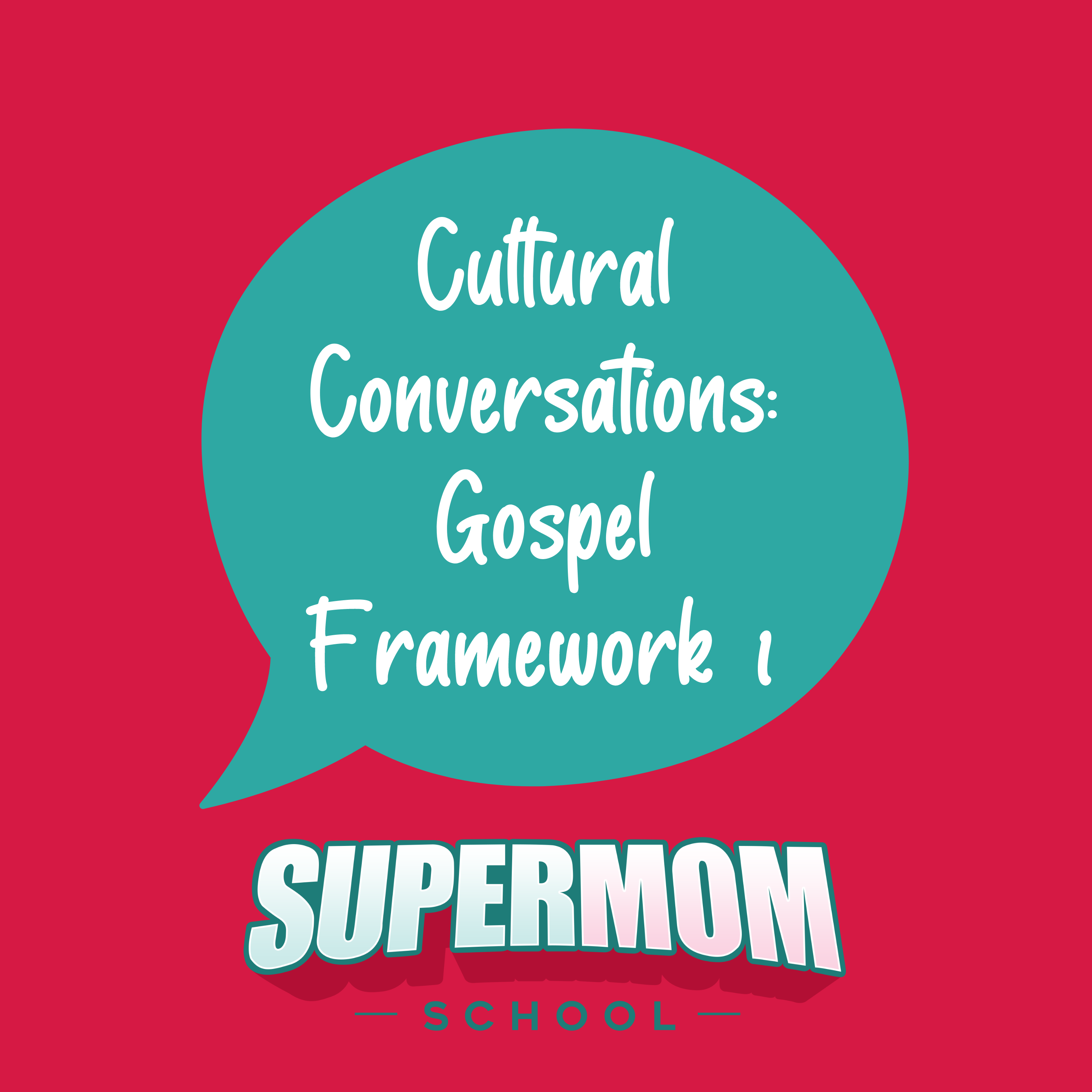 Cultural Conversations: Gospel Framework Part 1