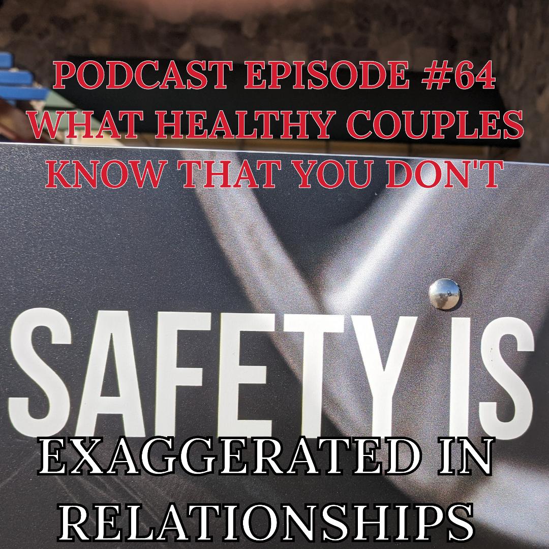 Safety Has Exaggerated Importance In Relationships
