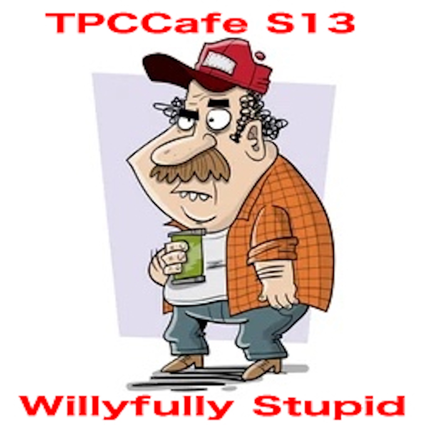 Willyfully Stupid