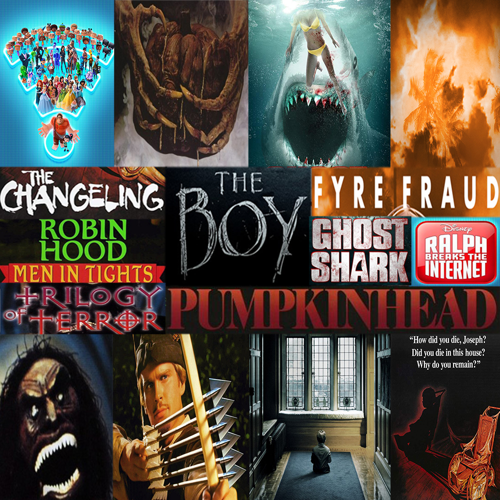 Week 105: (The Changling (1980), The Boy (2016), Pumpkinhead (1988), Ralph Breaks the Internet (2018), Trilogy Of Terror (1975), Fyre Fraud (2019), Ghost Shark (2013), Robin Hood: Men In Tights (1993))