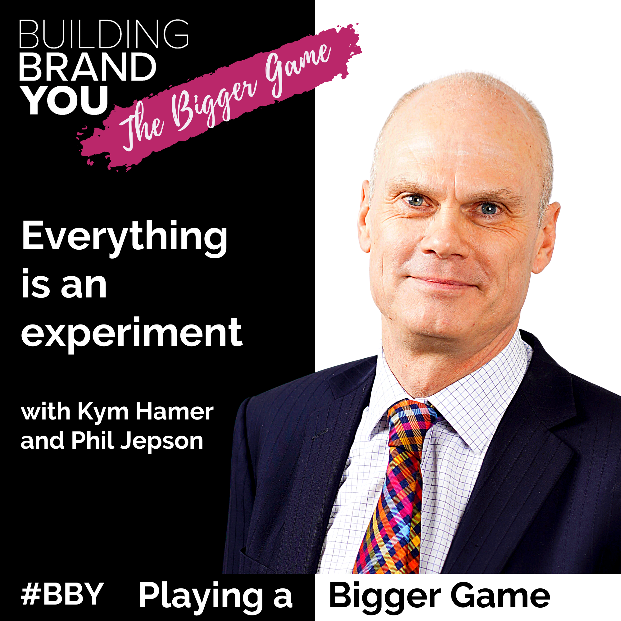 BBY The Bigger Game Series: Everything is an experiment with Phil Jepson
