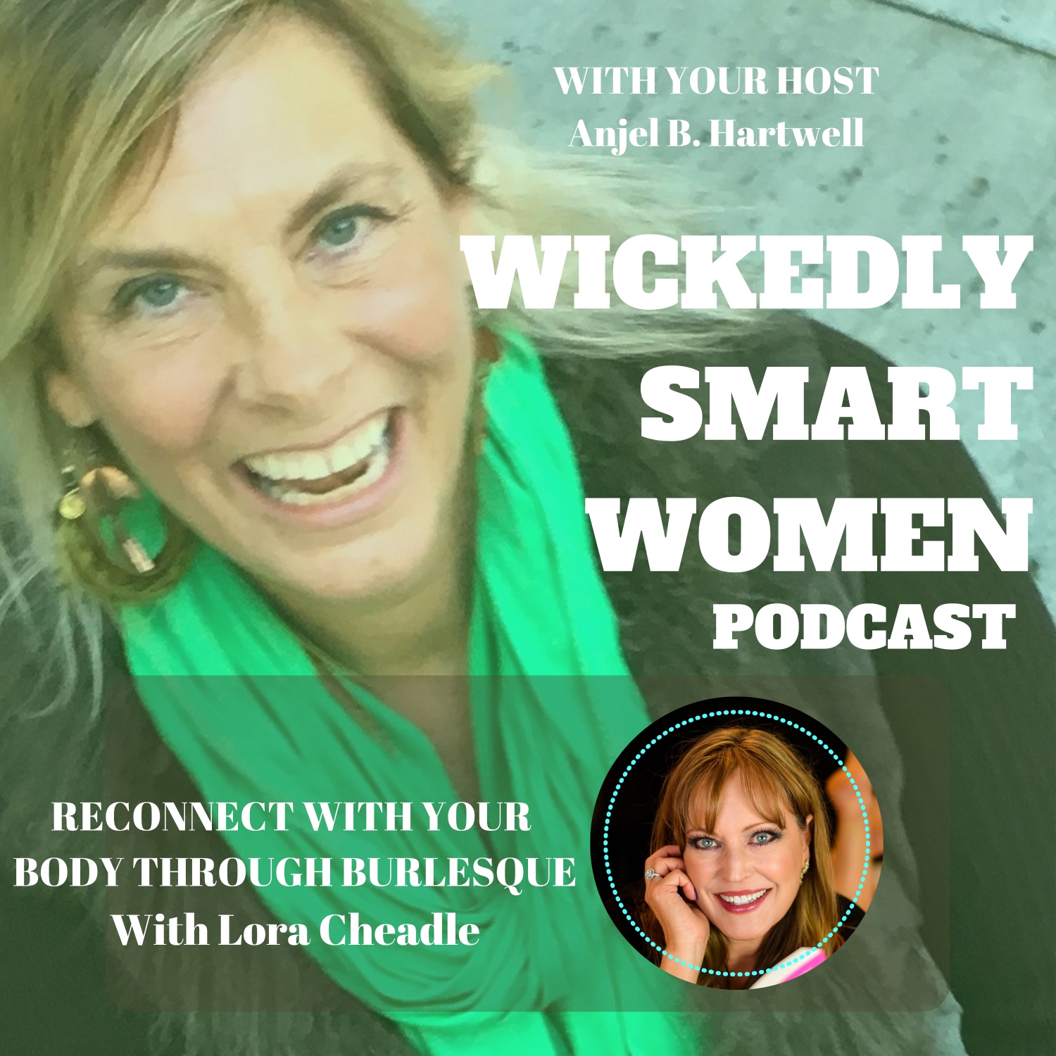 Reconnect With Your Body Through Burlesque—with Lora Cheadle - EP102