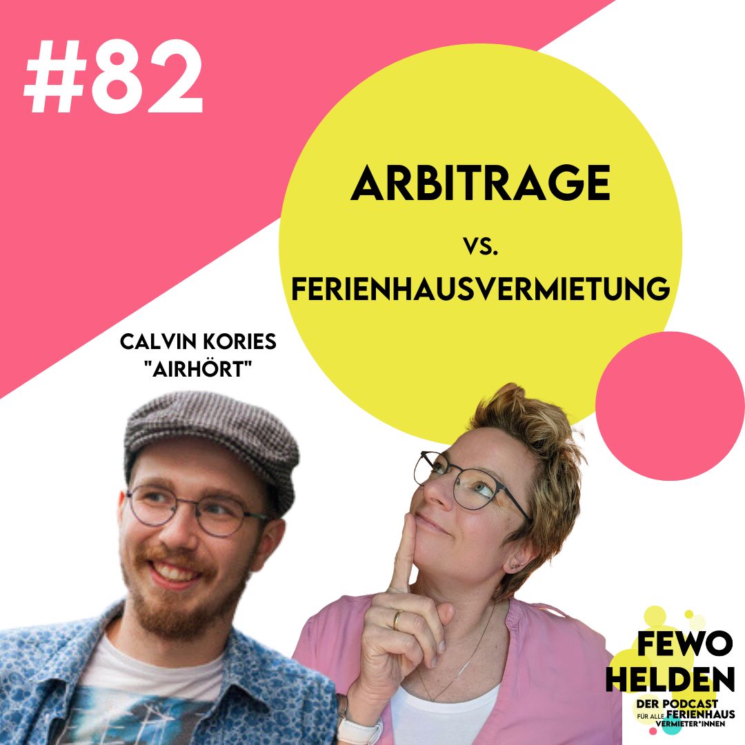 #82 - Arbitrage vs. Klassische Ferienhausvermietung