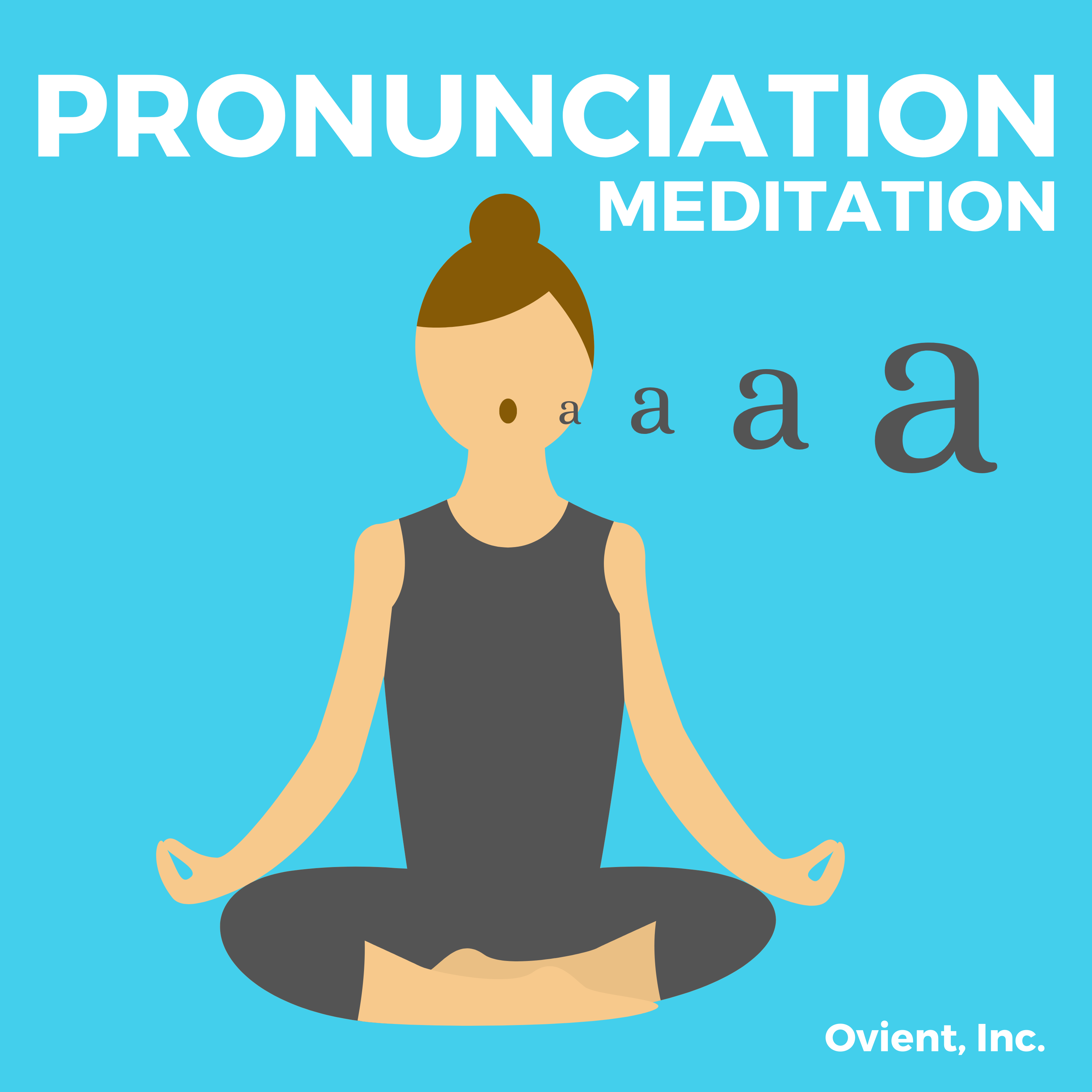 Introducing Pronunciation Meditation™