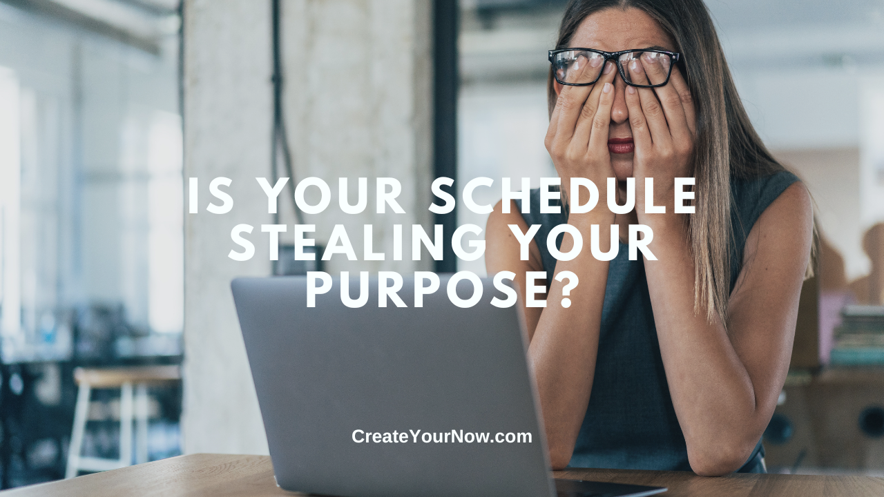 3765 Is Your Schedule Stealing Your Purpose?