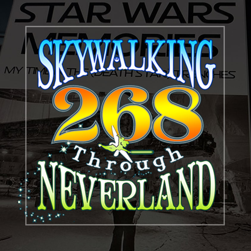 Skywalking Through Neverland: A Star Wars / Disney / Marvel Fan Podcast