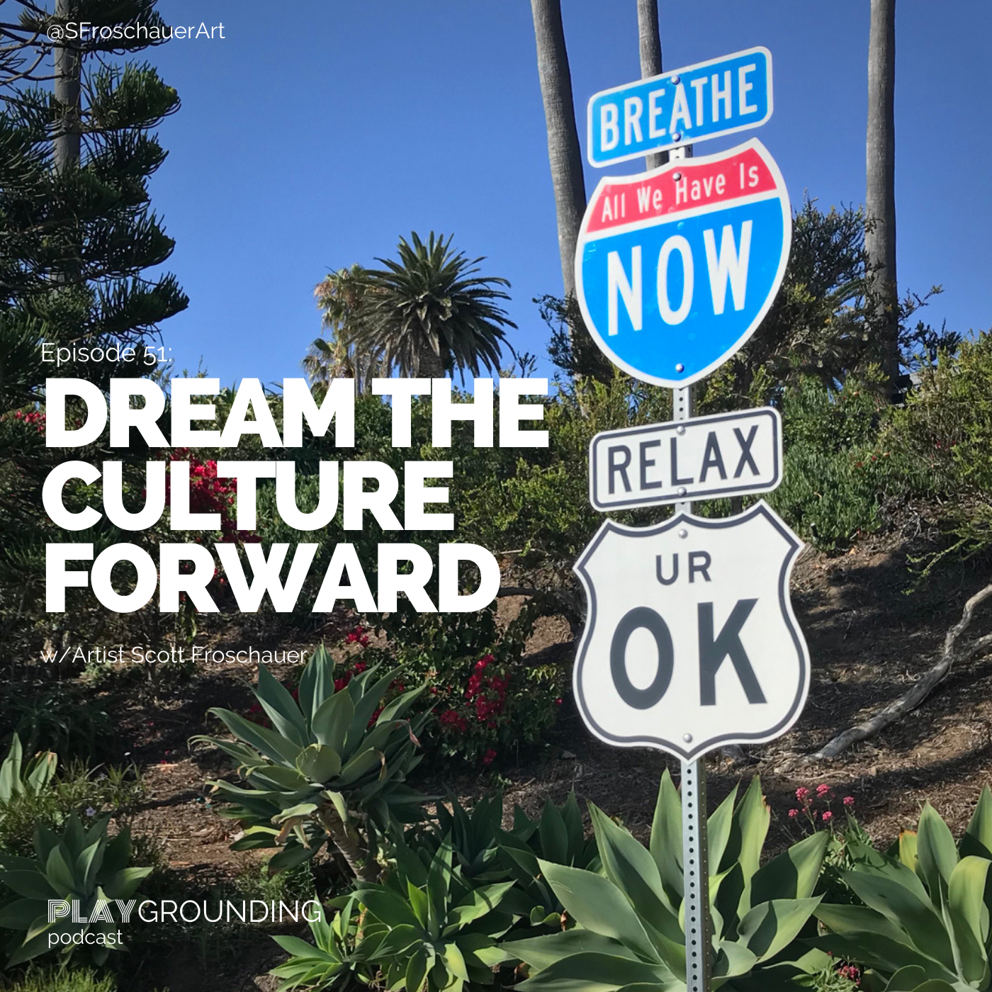 Dream the Culture Forward w/Artist Scott Froschauer
